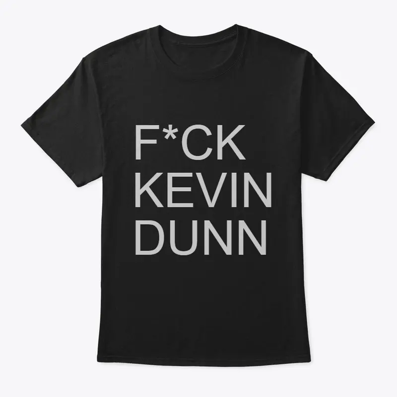 SGS Podcast 1st Shirt.... F*CK KEVIN